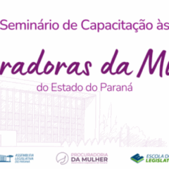 Participe do Seminário de Capacitação às Procuradoras da Mulher e fortaleça os direitos das mulheres no Paraná - Arte: Mariah Luiza Spinello