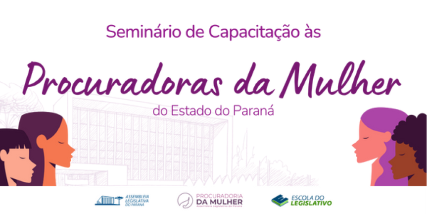 Participe do Seminário de Capacitação às Procuradoras da Mulher e fortaleça os direitos das mulheres no Paraná - Arte: Mariah Luiza Spinello